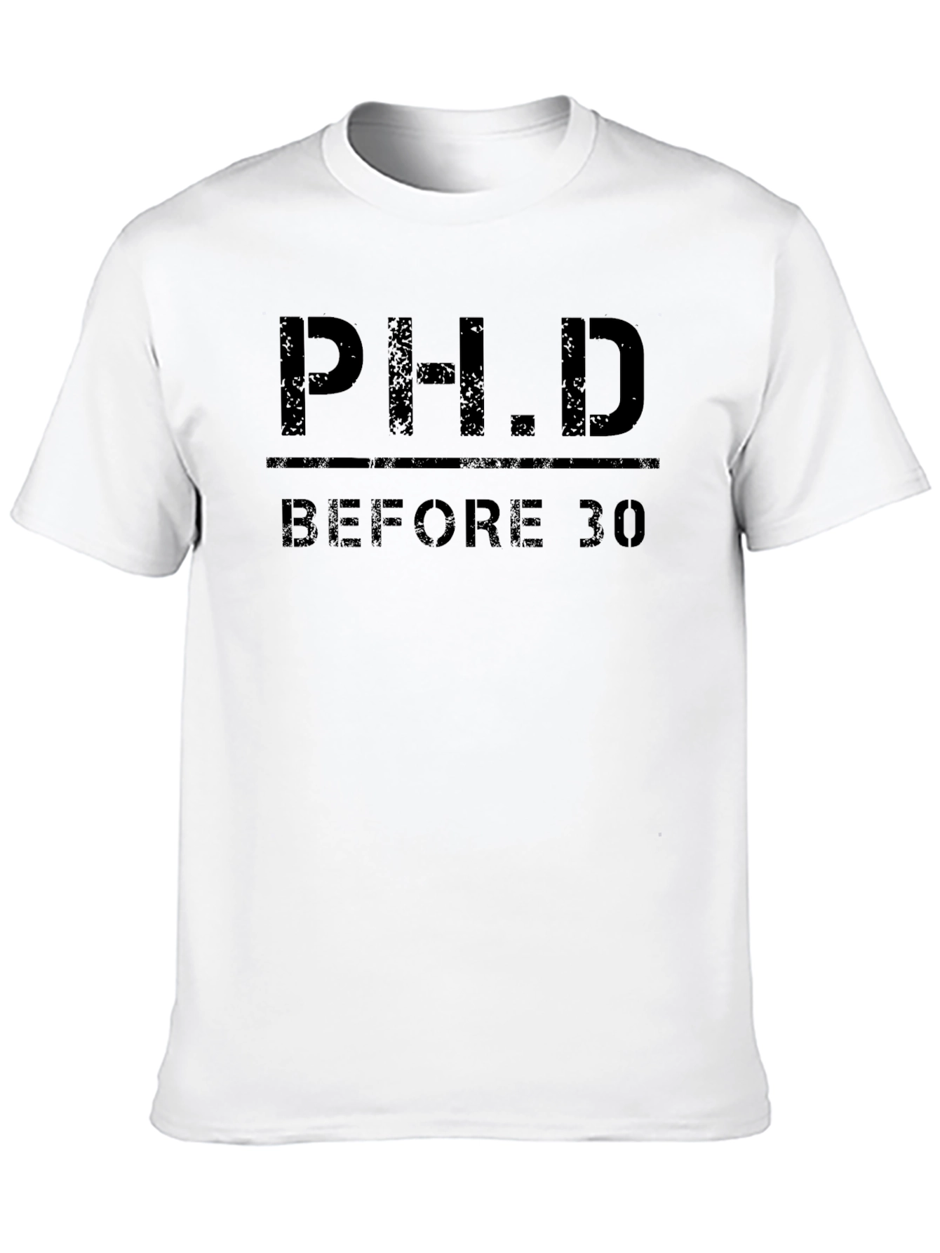 Ph.D. Before 30 T-Shirt - Graduation Gift