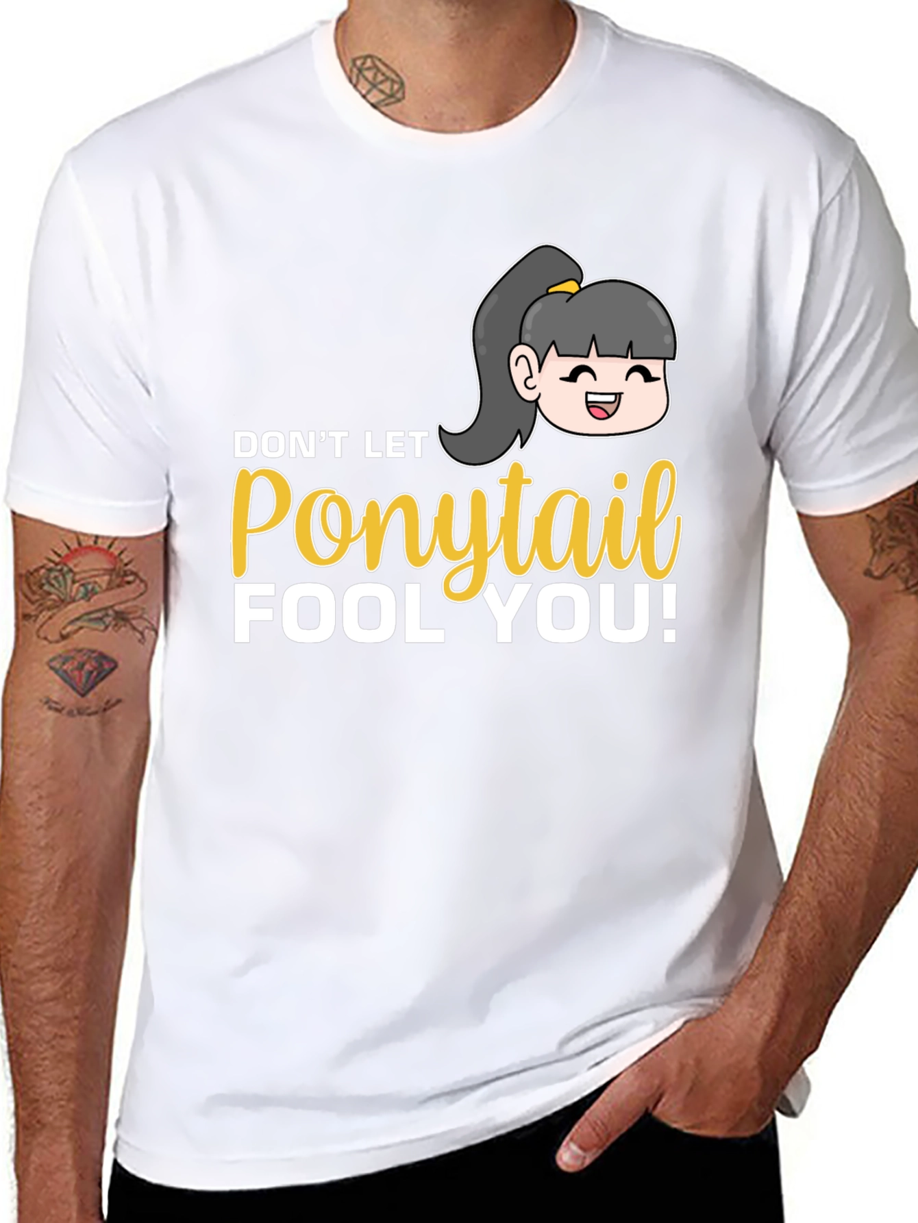 Dont Let Ponytail Fool You T-Shirt
