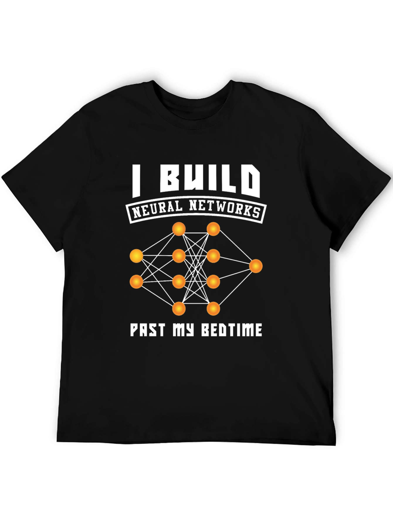 I Build Neural Networks T-Shirt