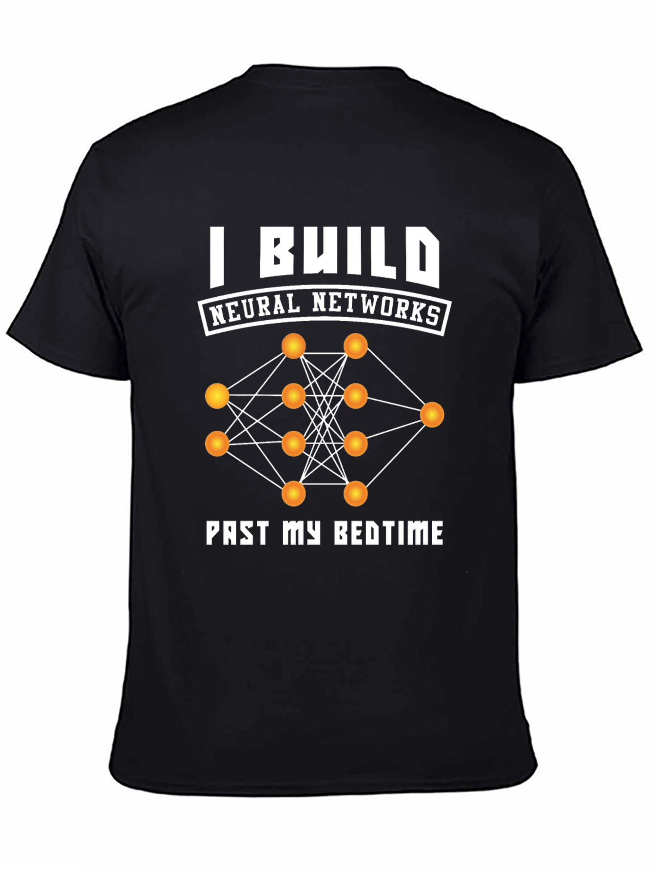 I Build Neural Networks T-Shirt