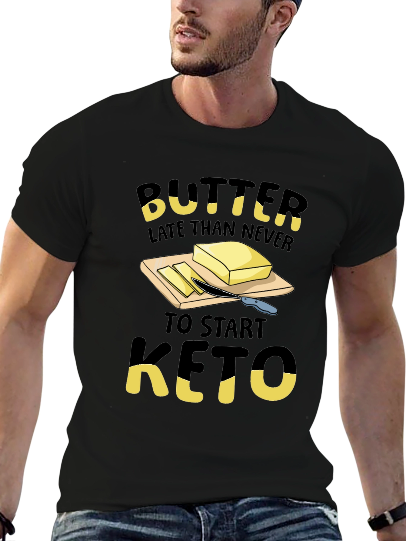 Butter Late Than Never Keto T-Shirt
