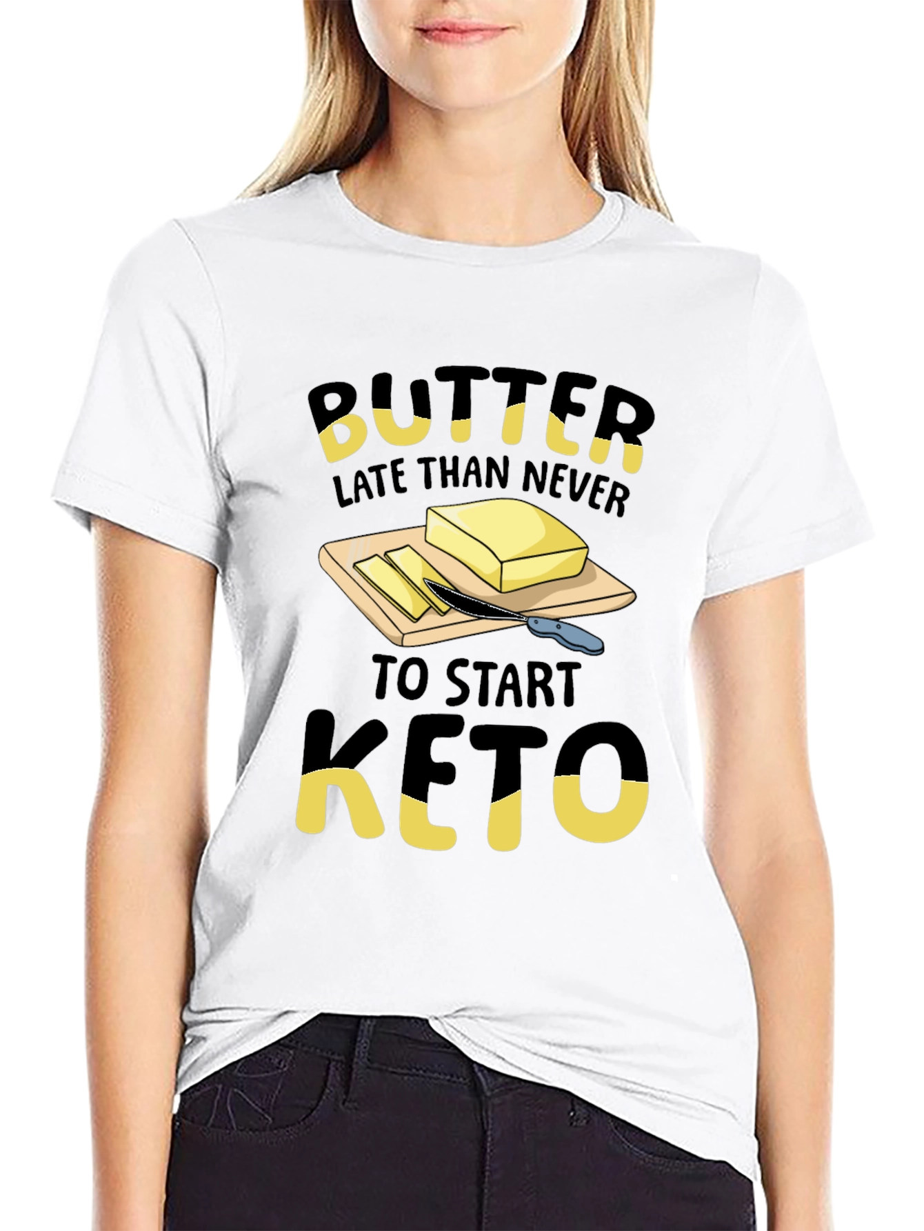 Butter Late Than Never Keto T-Shirt