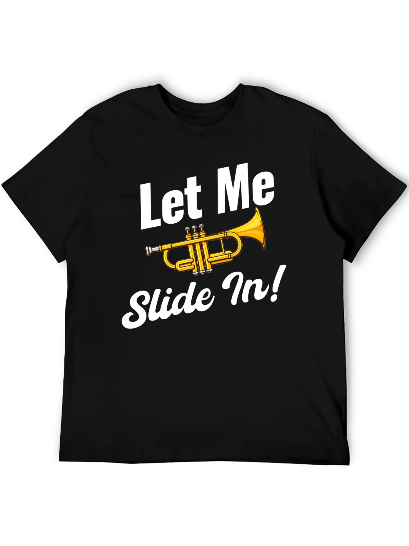 Let Me Slide In! Trumpet Graphic Tee