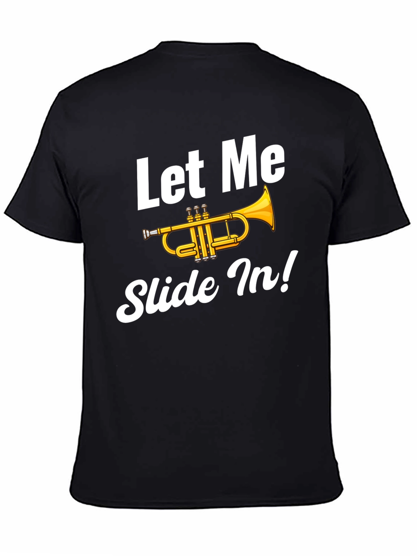 Let Me Slide In! Trumpet Graphic Tee