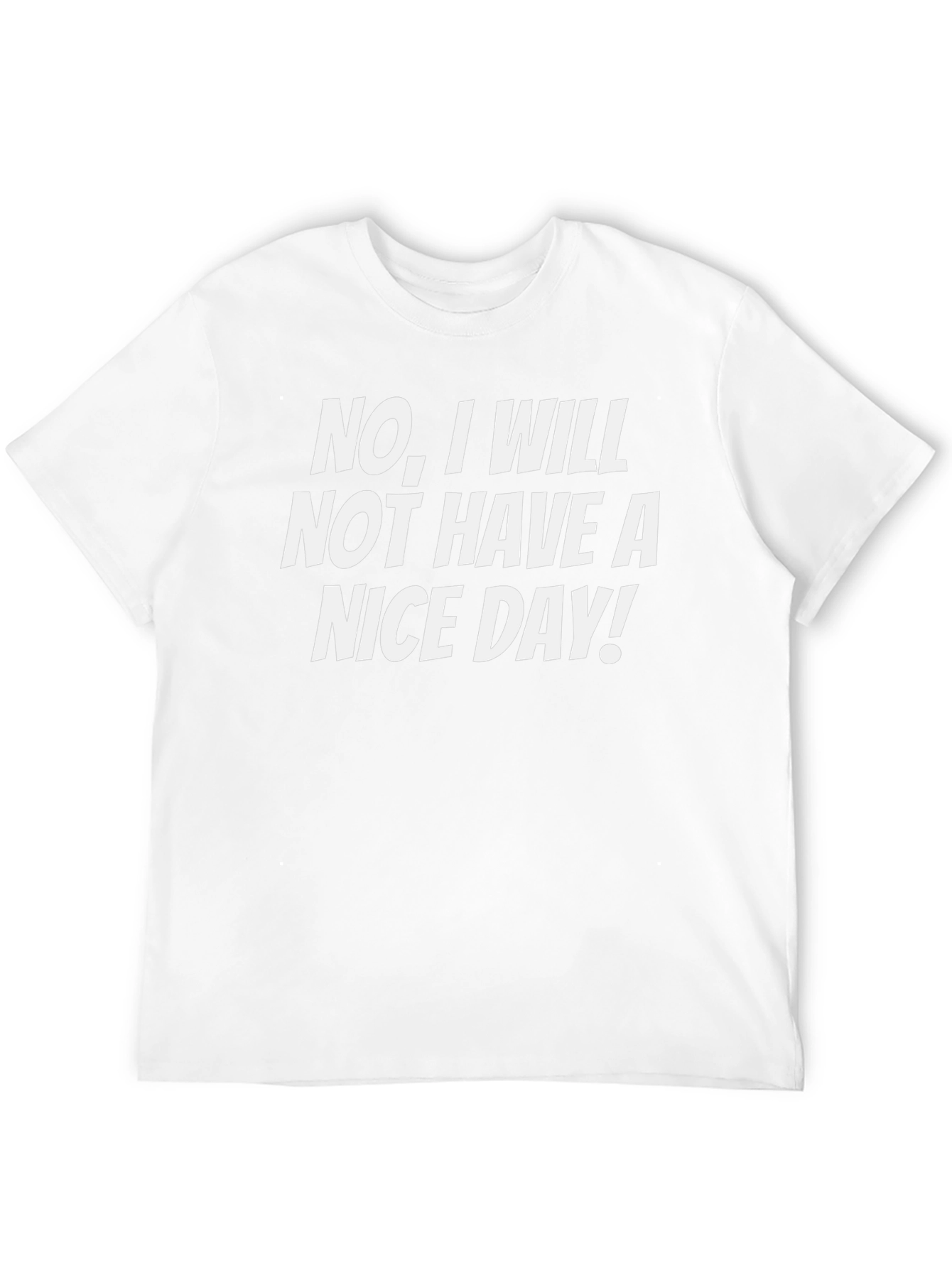 Funny Sarcastic Graphic Tee - No Nice Day