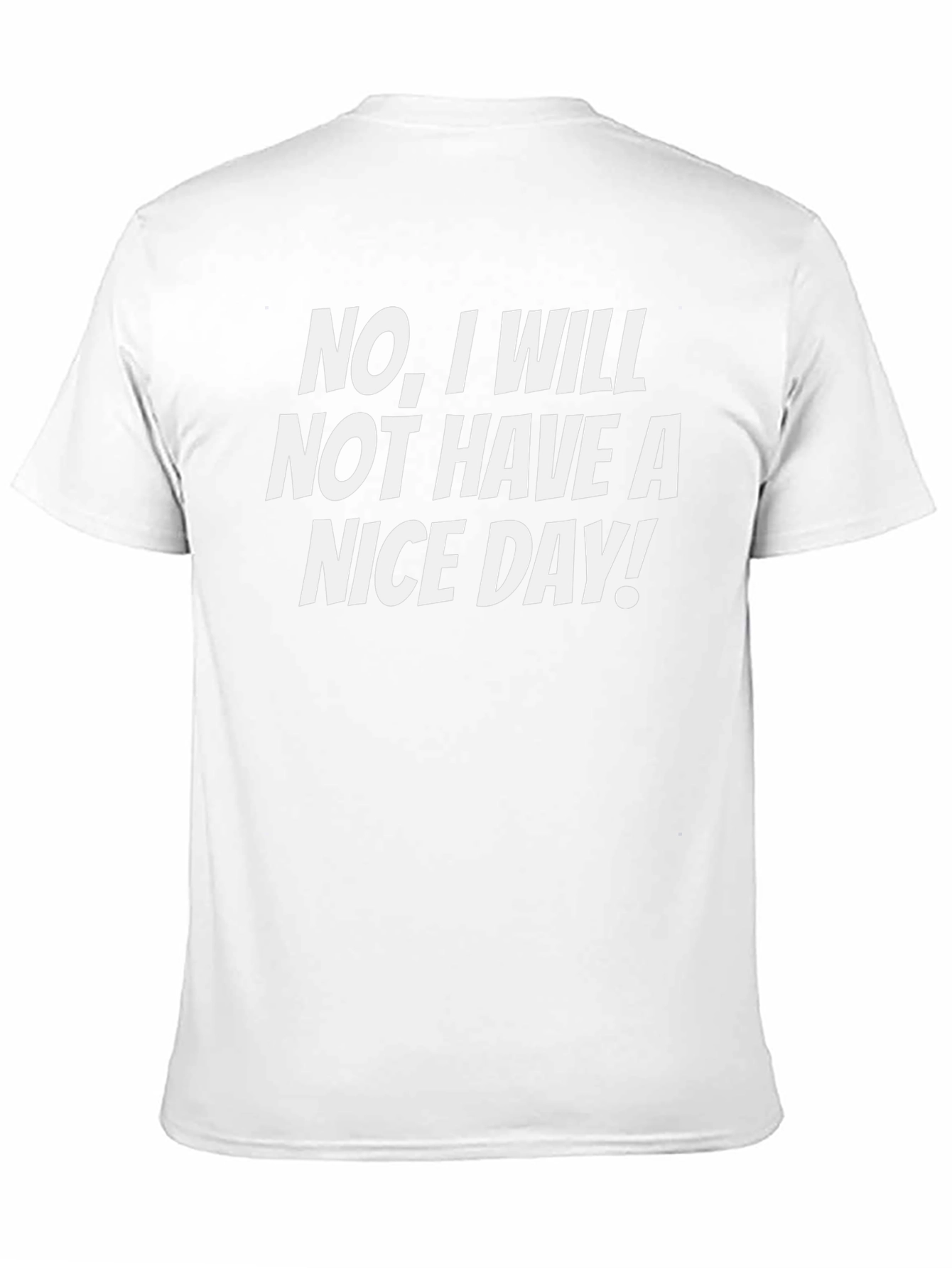Funny Sarcastic Graphic Tee - No Nice Day