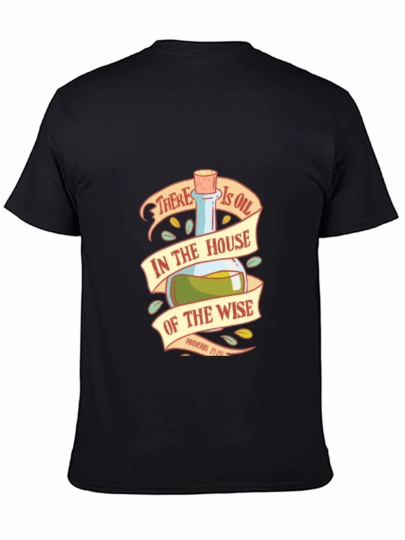 Wise House Oil T-Shirt - Proverbs 21:20 Bible Verse