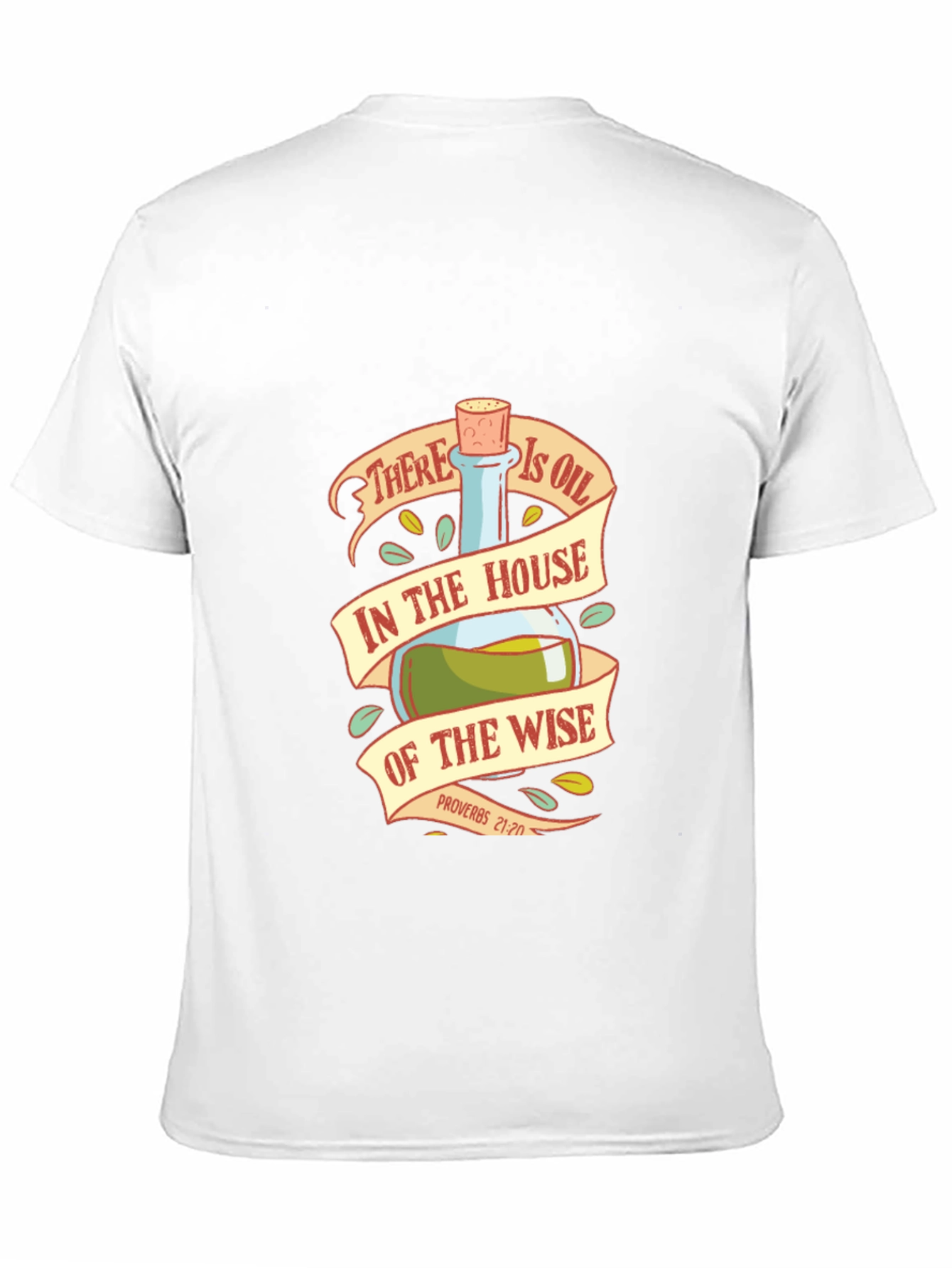 Wise House Oil T-Shirt - Proverbs 21:20 Bible Verse