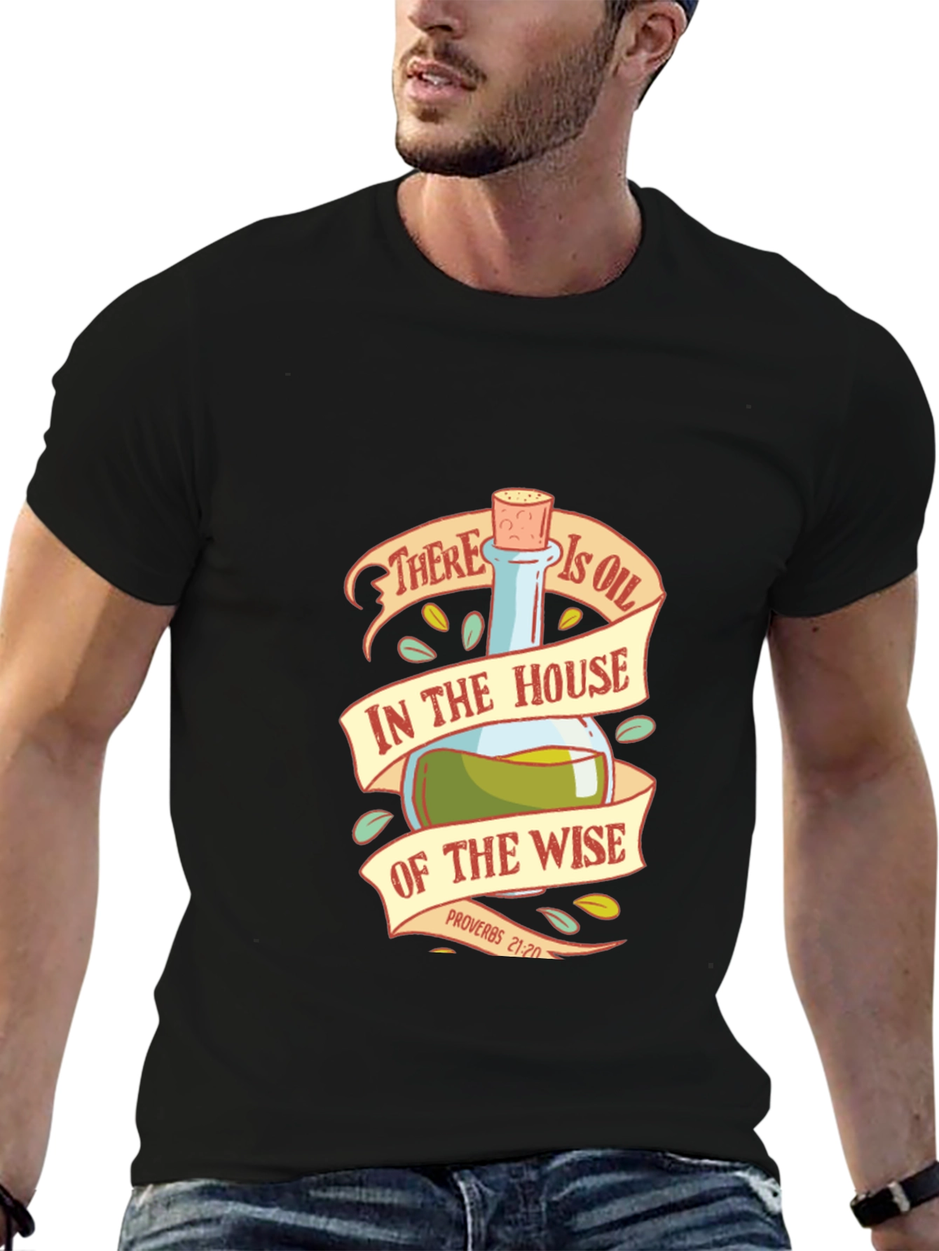Wise House Oil T-Shirt - Proverbs 21:20 Bible Verse