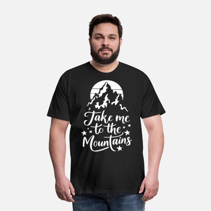 Take me to the Mountains Hiking Climbing