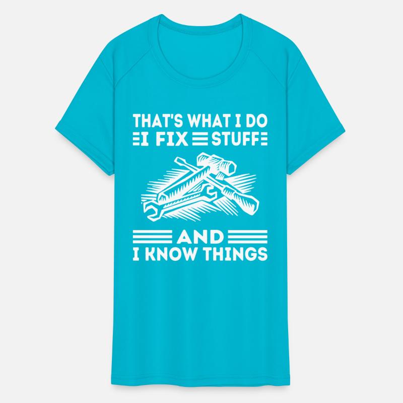 That's what I Do I Fix Stuff And I Know Things