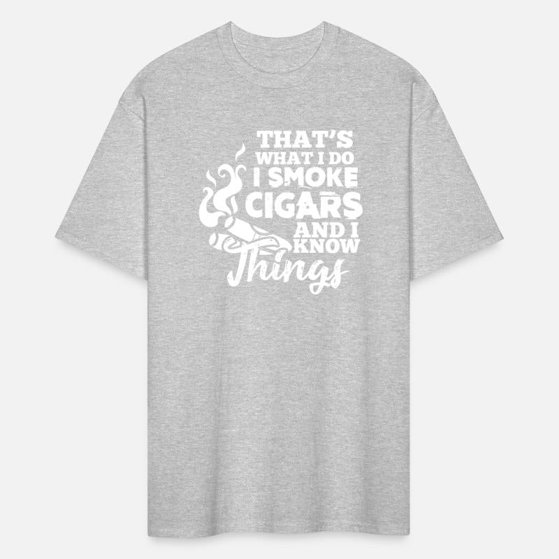 That's What I Do I Smoke Cigars And I Know Things
