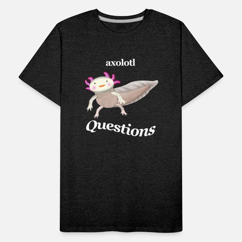 The Axolotl Any Questions dark shirt