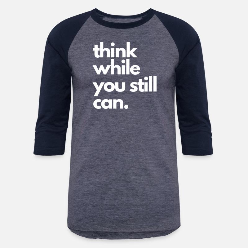 Think While You Still Can Political Statement Sarc