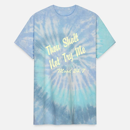 Thou Shalt Not Try Me Mood 24:7 ©WhiteTigerLLC.Com