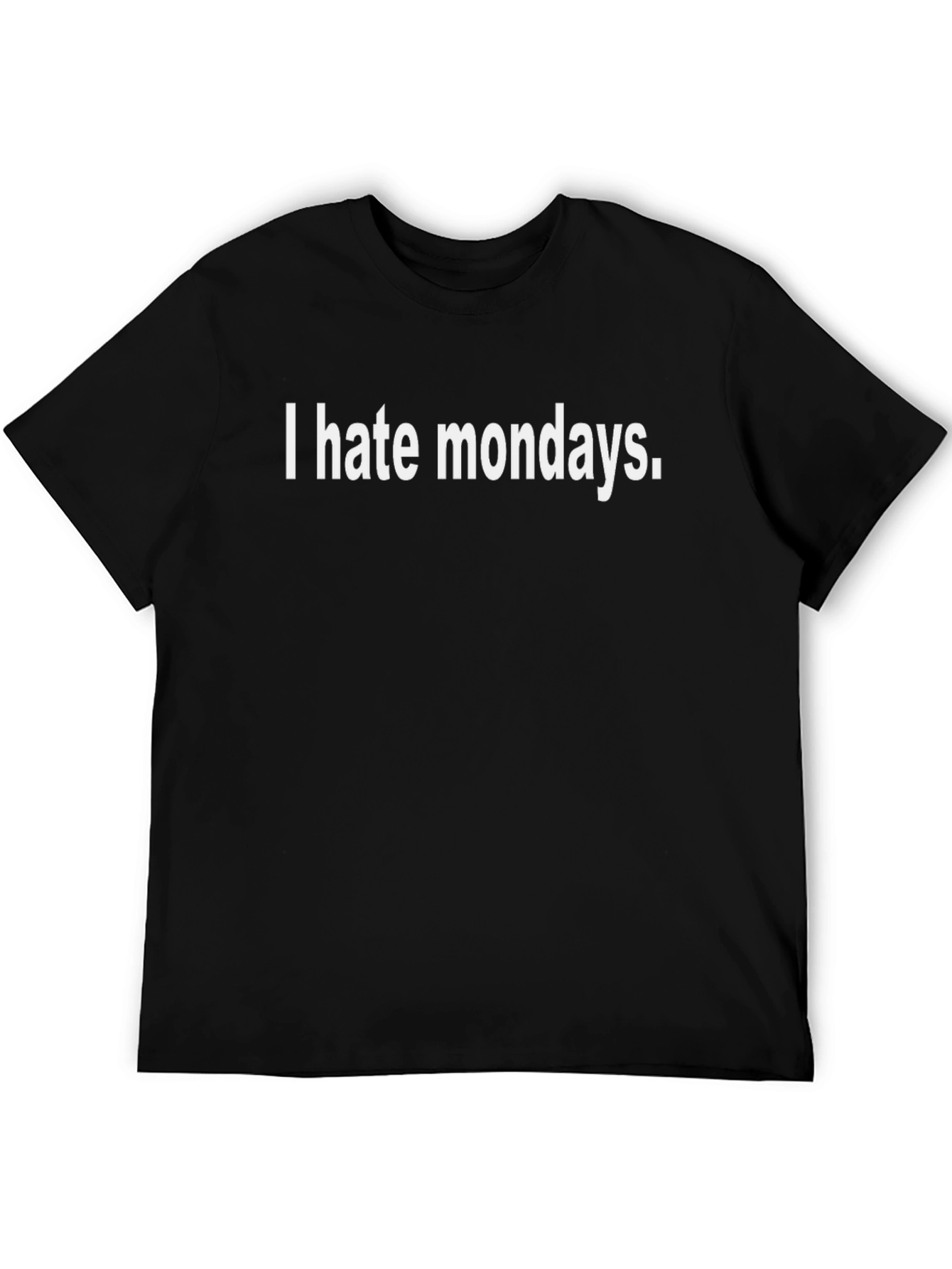 I Hate Mondays Graphic Tee - Classic Sarcastic T-Shirt