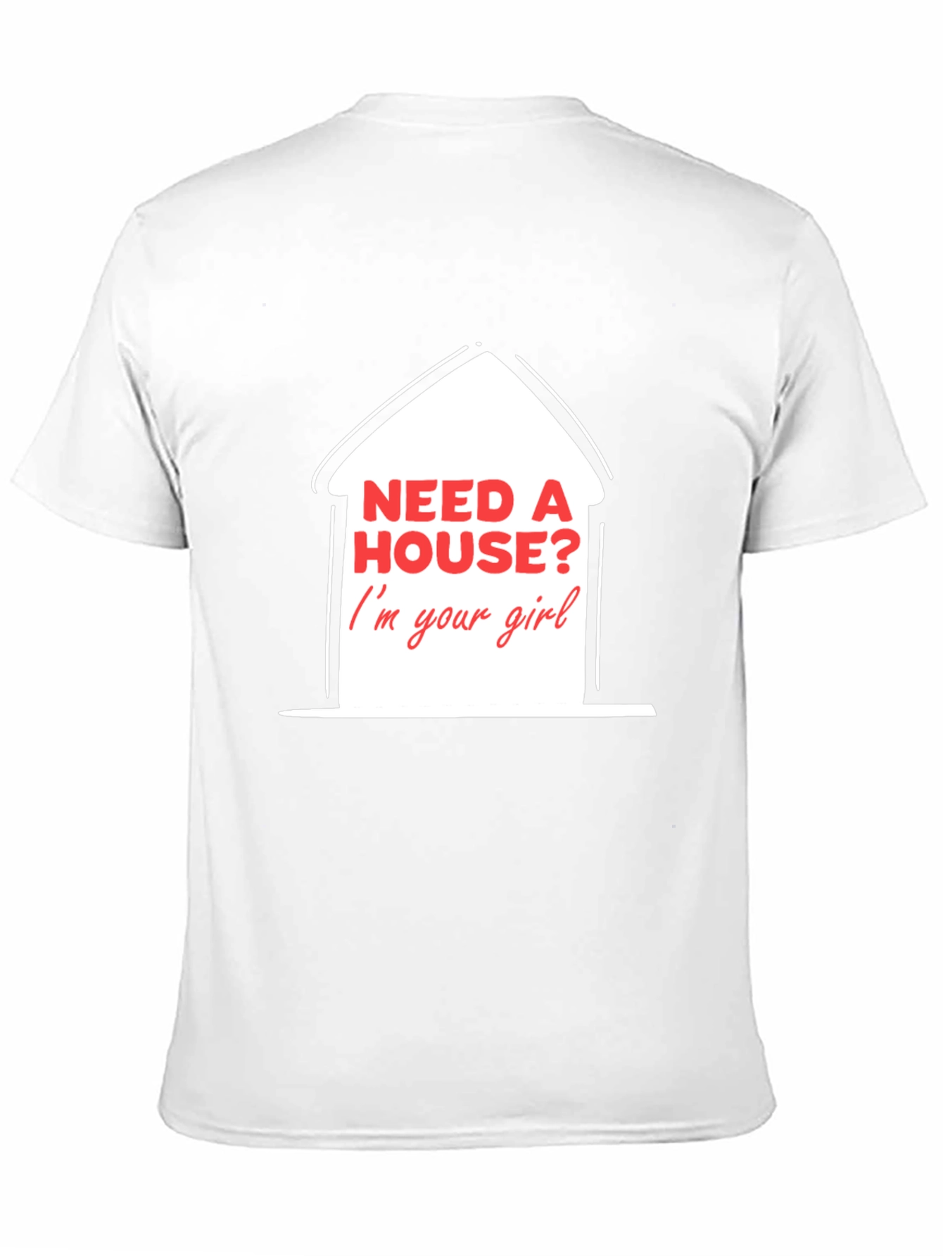Need A House? T-Shirt - Real Estate Agent Apparel