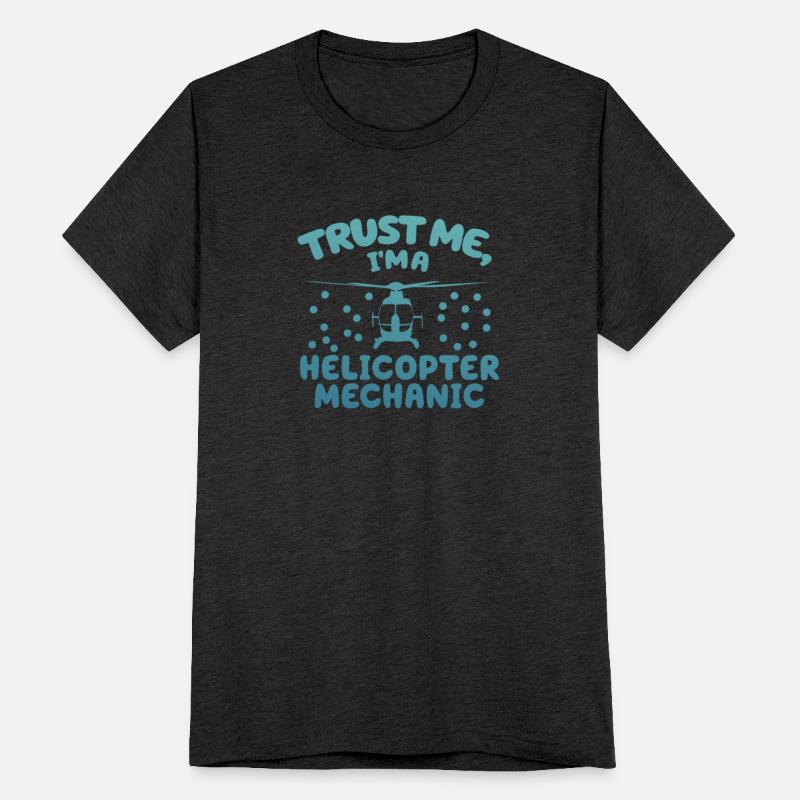 Trust Me I'm A Helicopter Mechanic