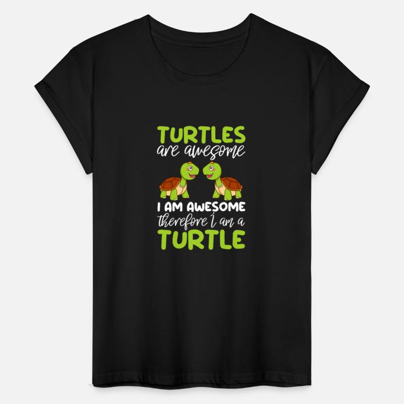 Turtles Are Awesome I Am Awesome