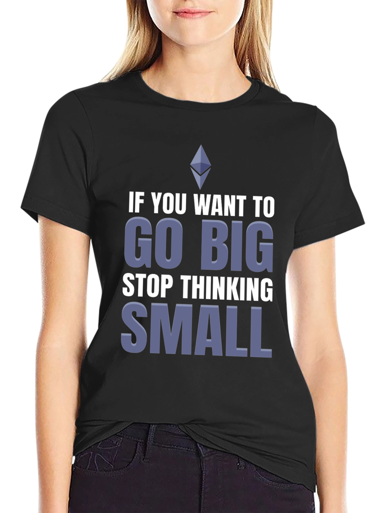 Go Big T-Shirt - Motivational Crypto Tee
