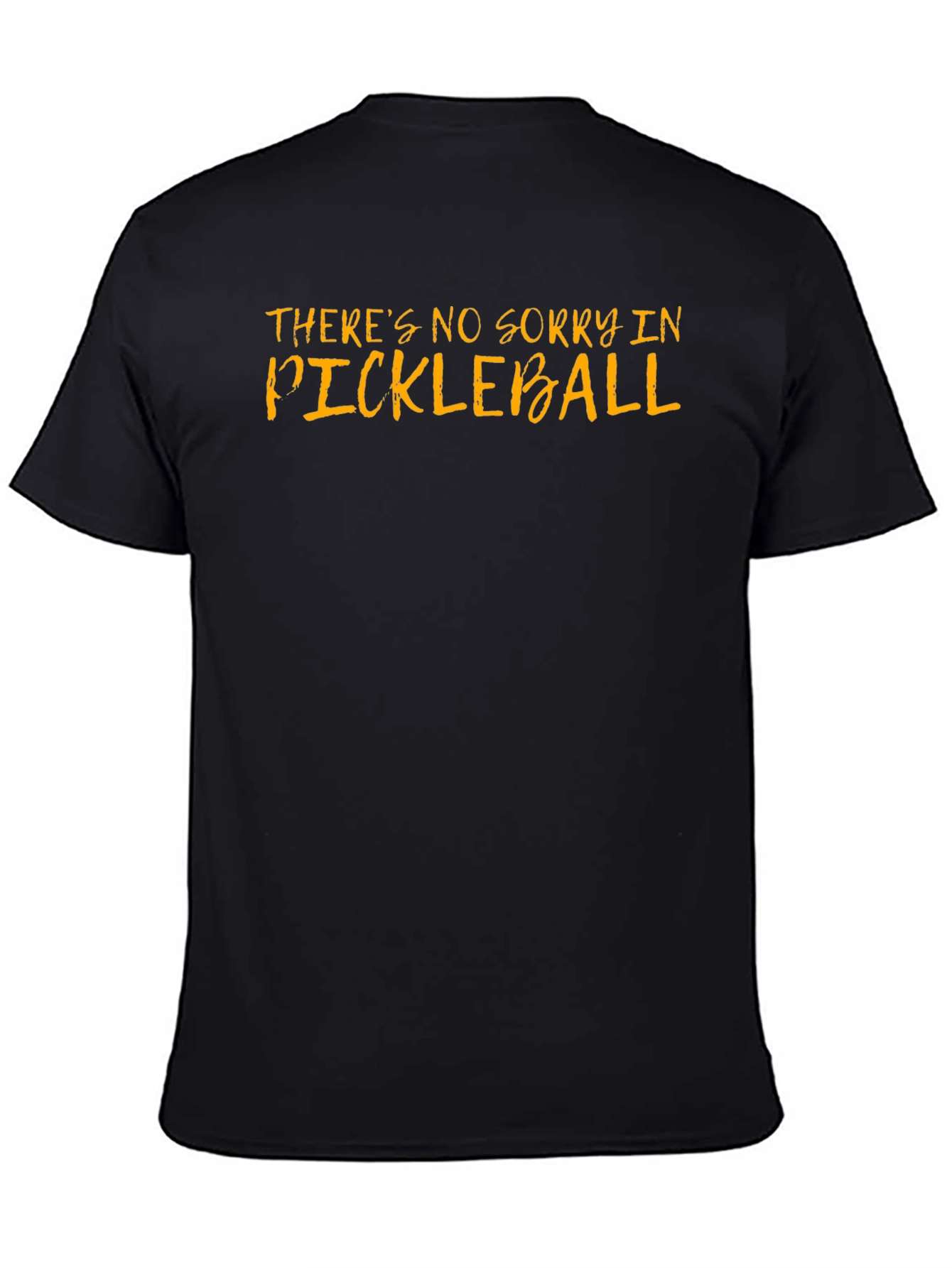 Pickleball T-Shirt - No Sorry Funny Tee