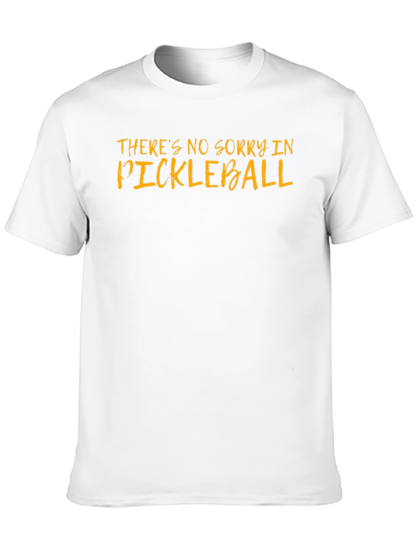 Pickleball T-Shirt - No Sorry Funny Tee