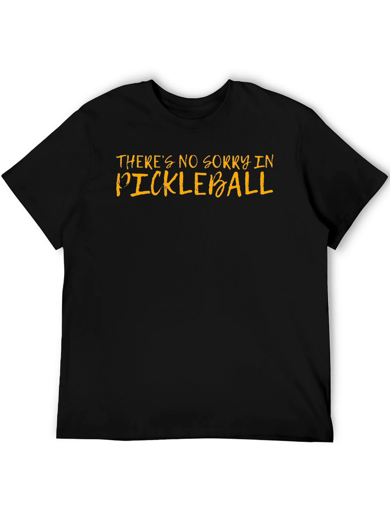 Pickleball T-Shirt - No Sorry Funny Tee