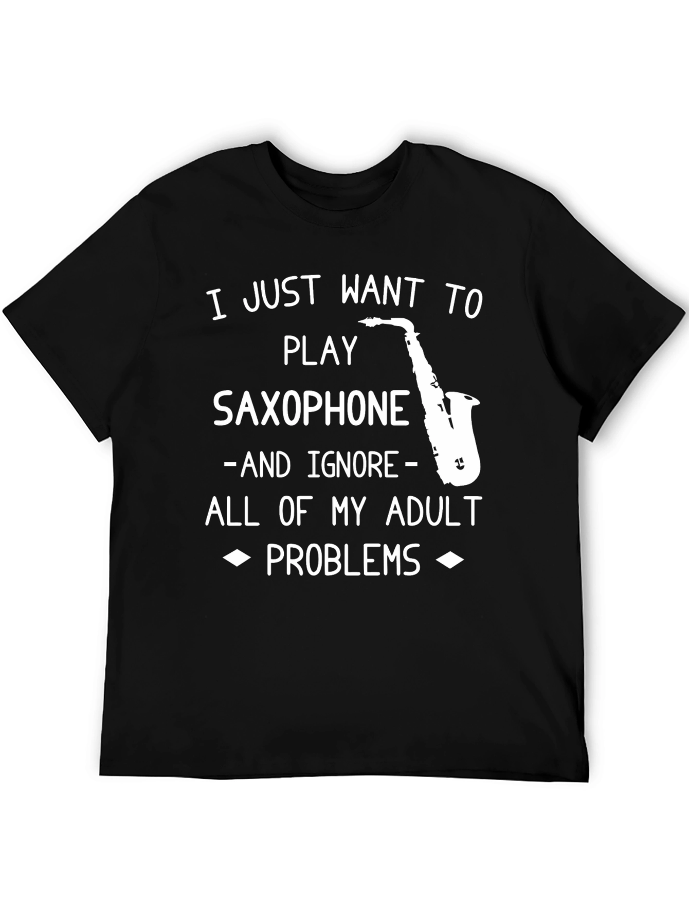 Saxophone Lovers T-Shirt: Adulting is Hard!