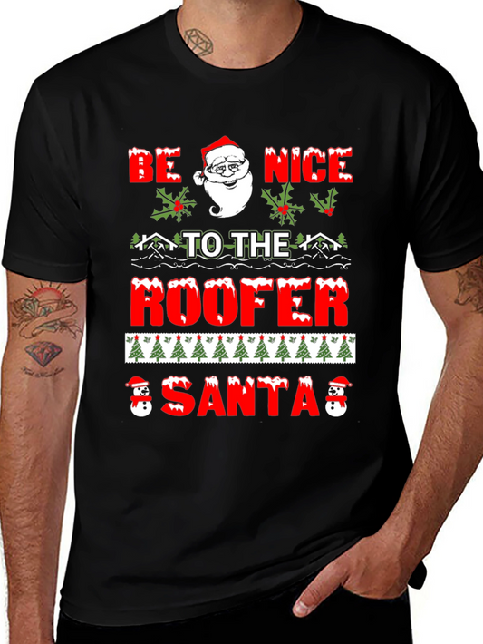 Be Nice To The Roofer Santa Christmas Graphic T-Shirt