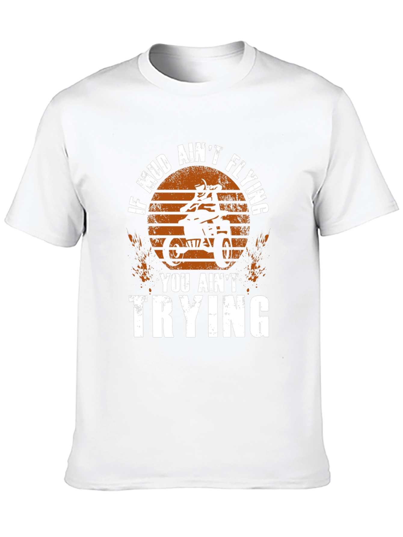 Mud Aint Flying T-Shirt - Off-Road Adventure Tee