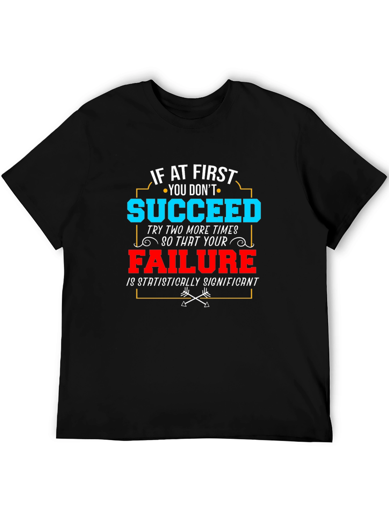 Funny Failure T-Shirt - Statistically Significant Tee