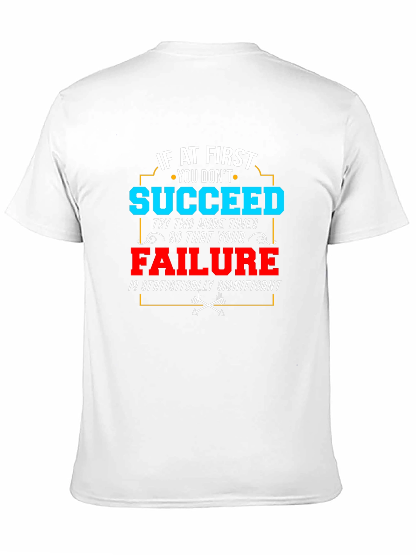 Funny Failure T-Shirt - Statistically Significant Tee