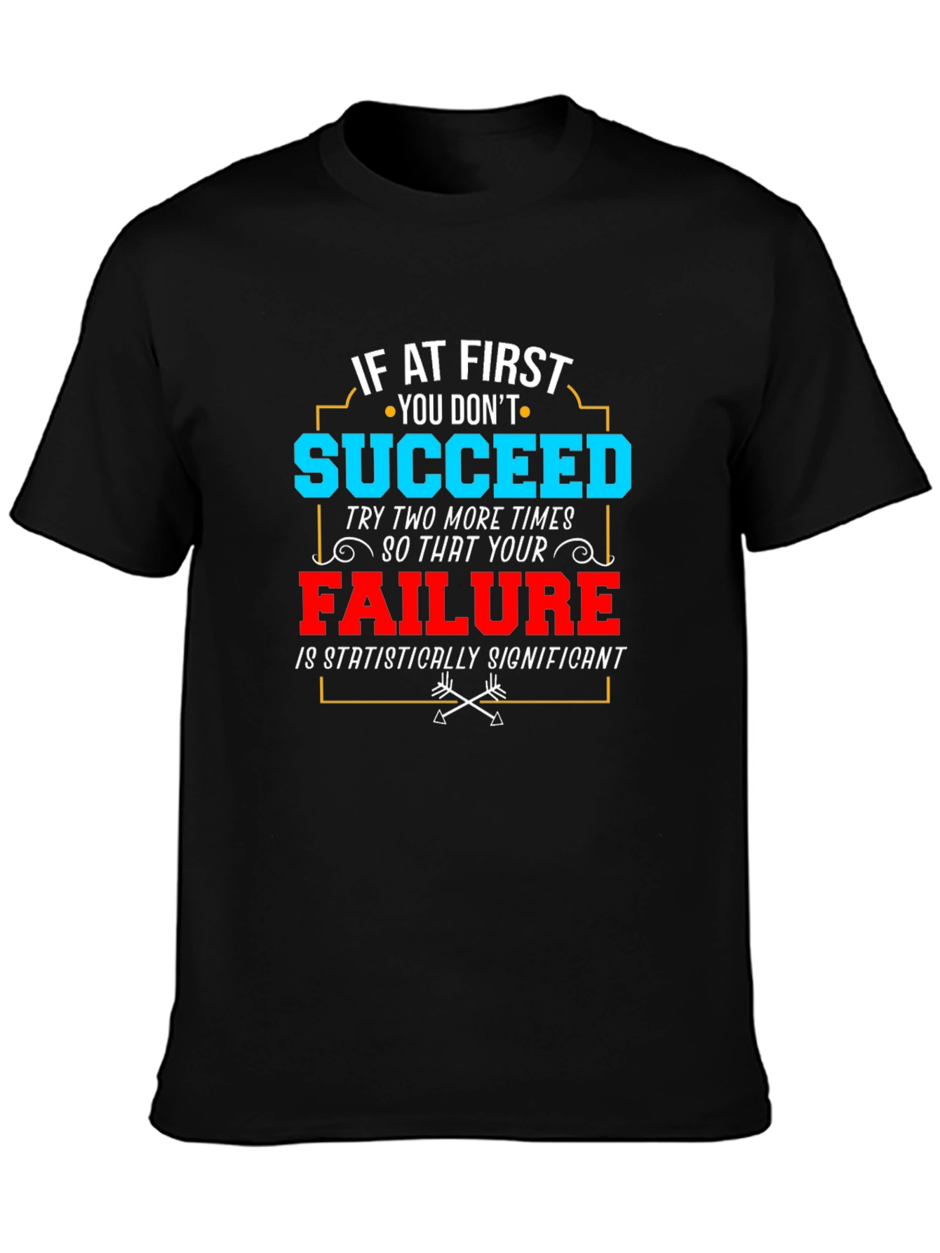 Funny Failure T-Shirt - Statistically Significant Tee