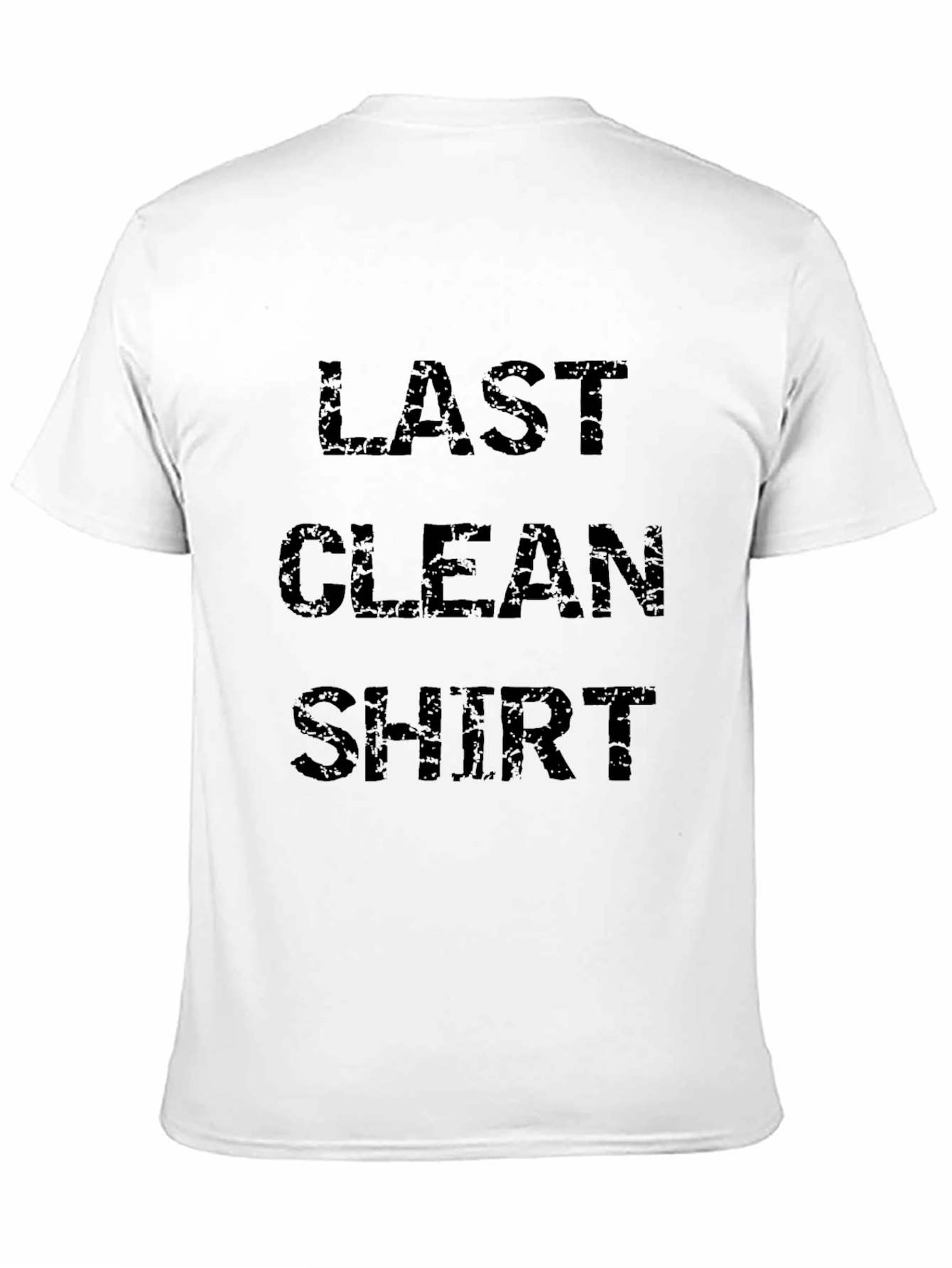 Last Clean Shirt - Novelty Graphic Tee