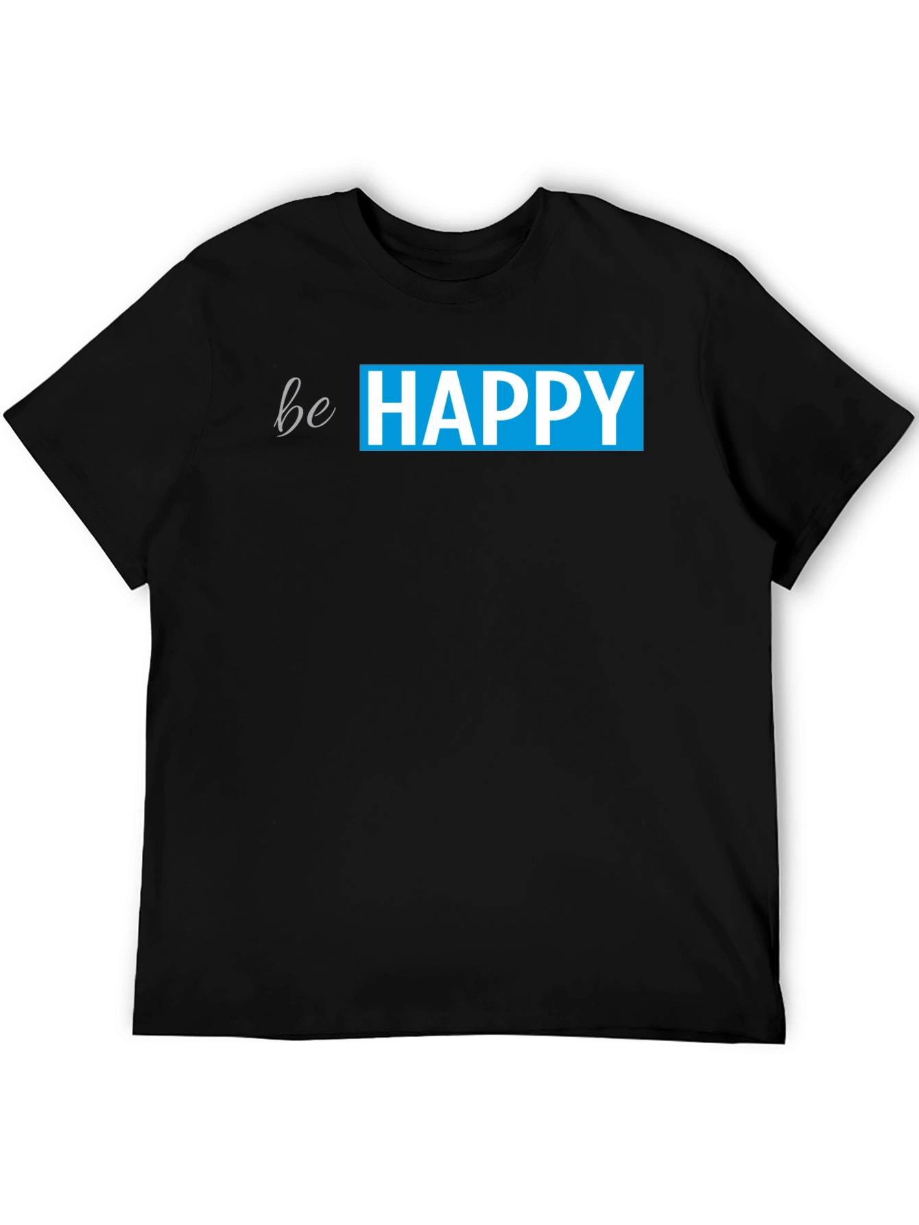 Be Happy Black T-Shirt - Positive Vibes Apparel