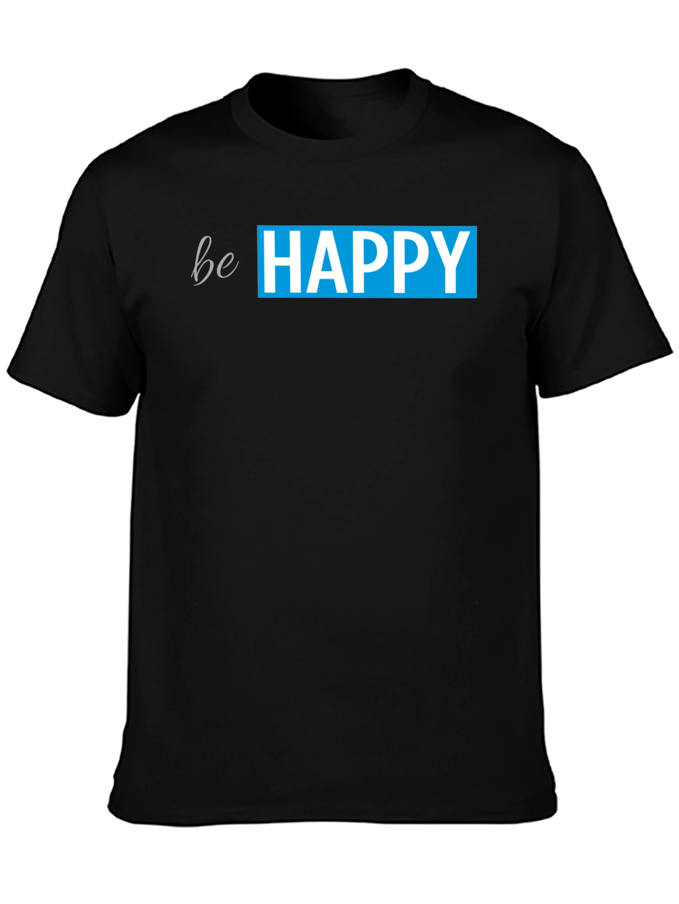 Be Happy Black T-Shirt - Positive Vibes Apparel