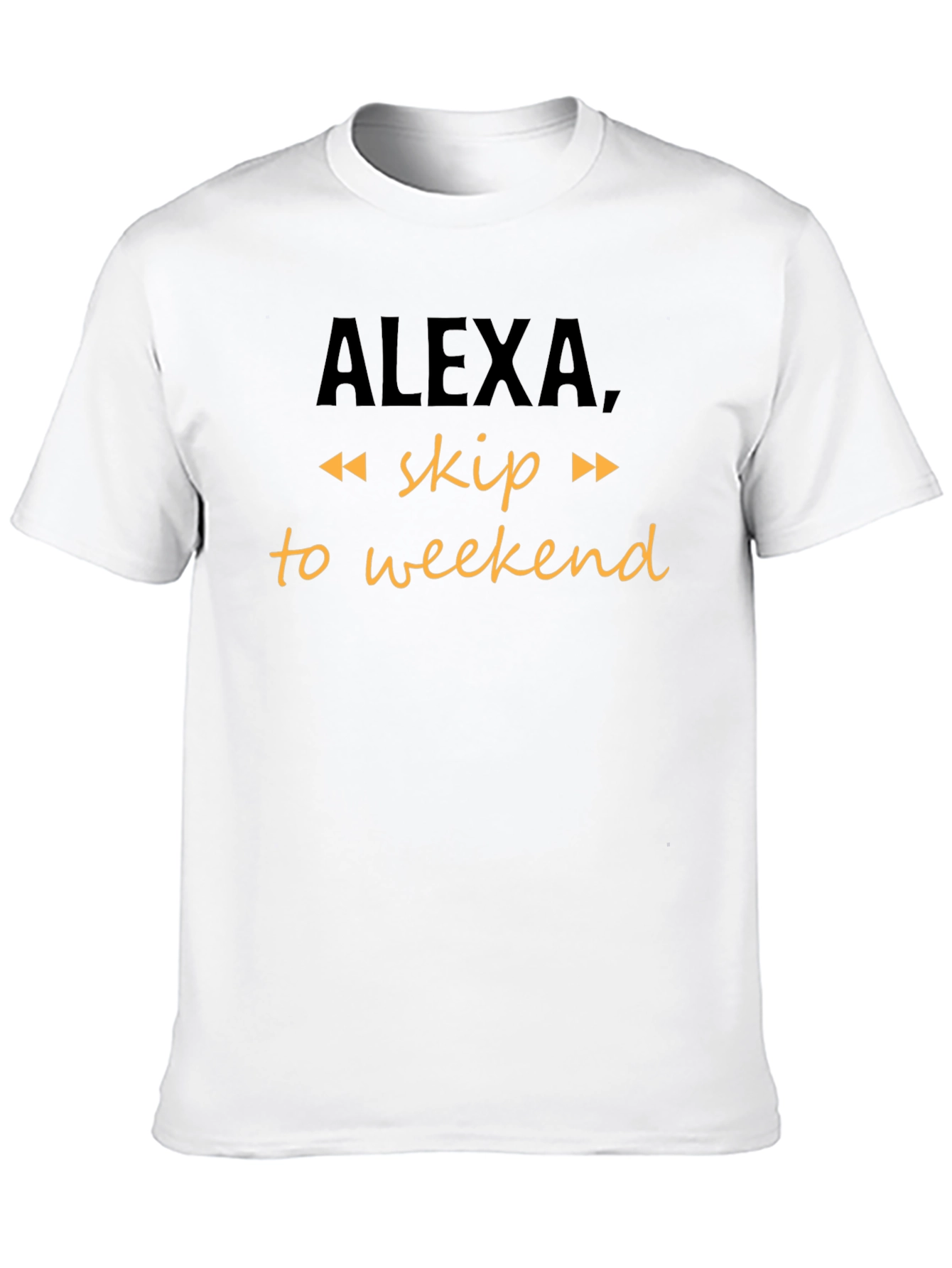 Alexa Skip To Weekend T-Shirt - Novelty Graphic Tee