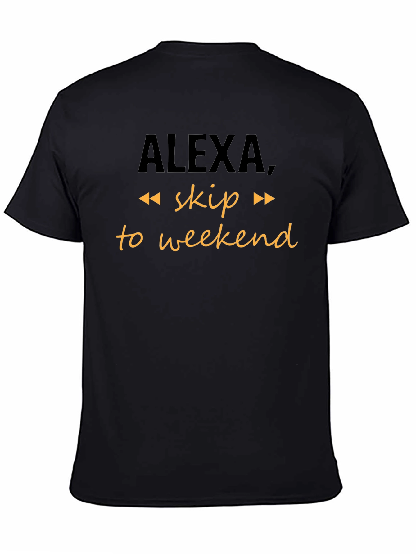 Alexa Skip To Weekend T-Shirt - Novelty Graphic Tee