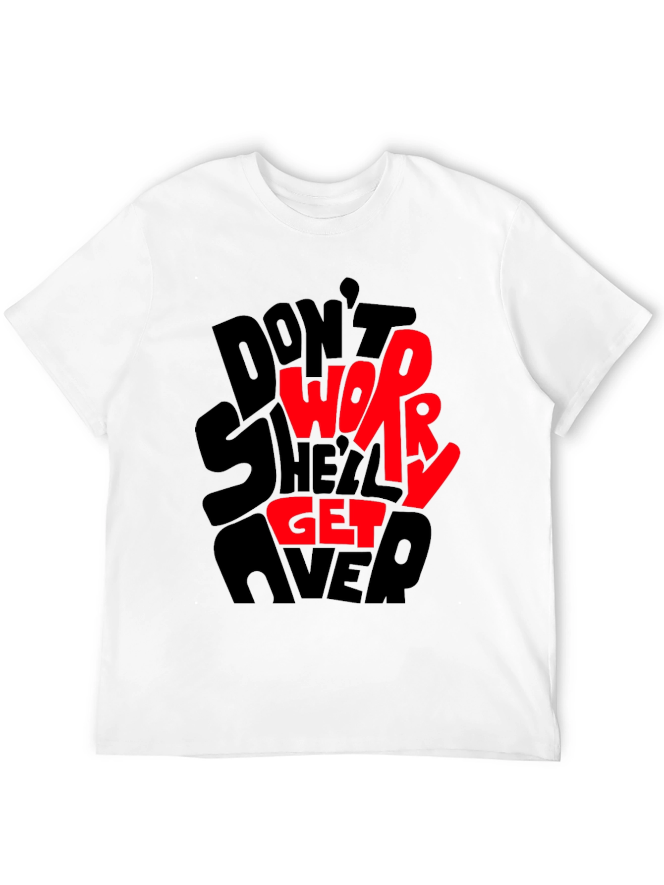 Dont Worry T-Shirt - Graphic Print Tee