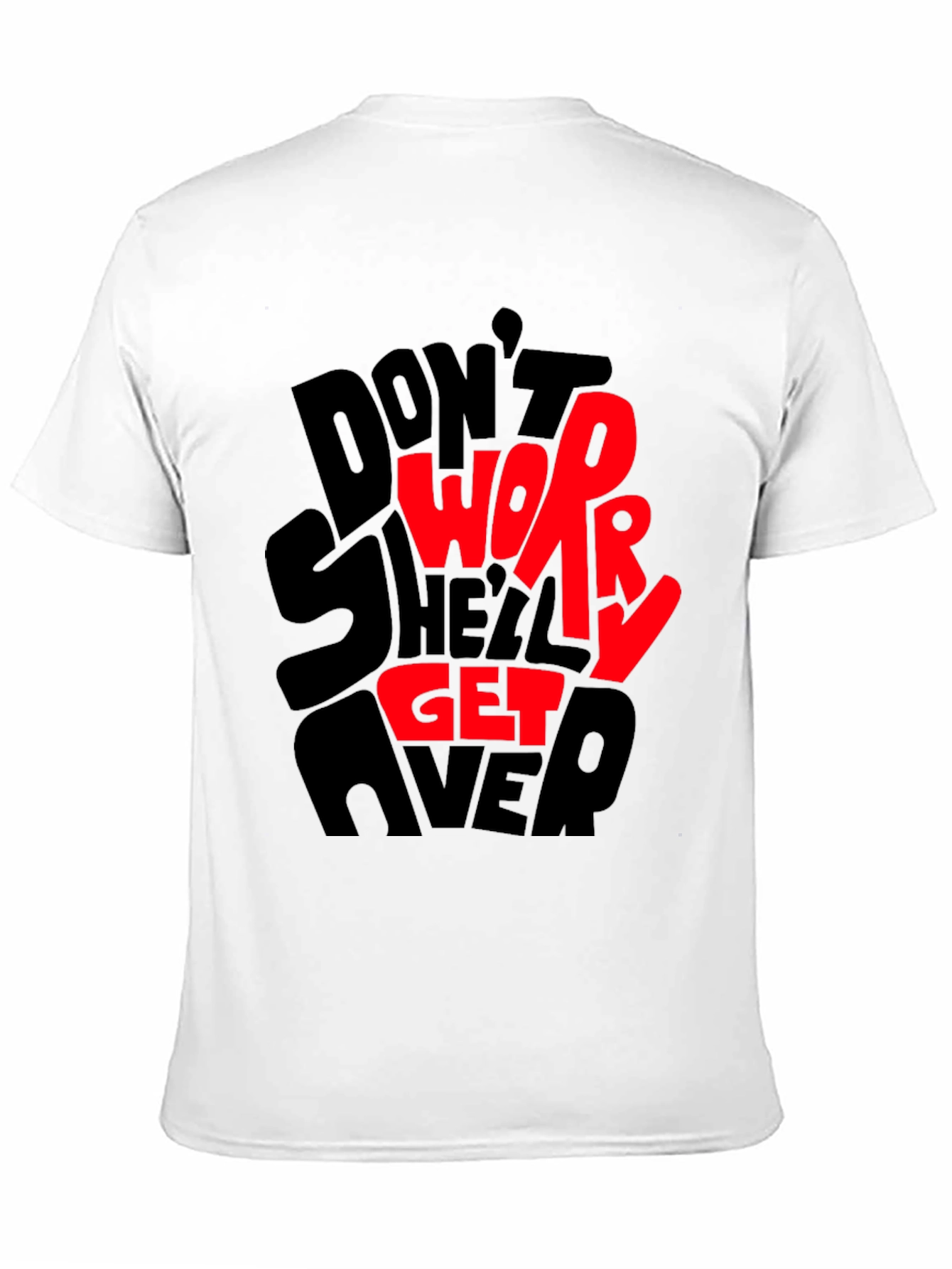 Dont Worry T-Shirt - Graphic Print Tee