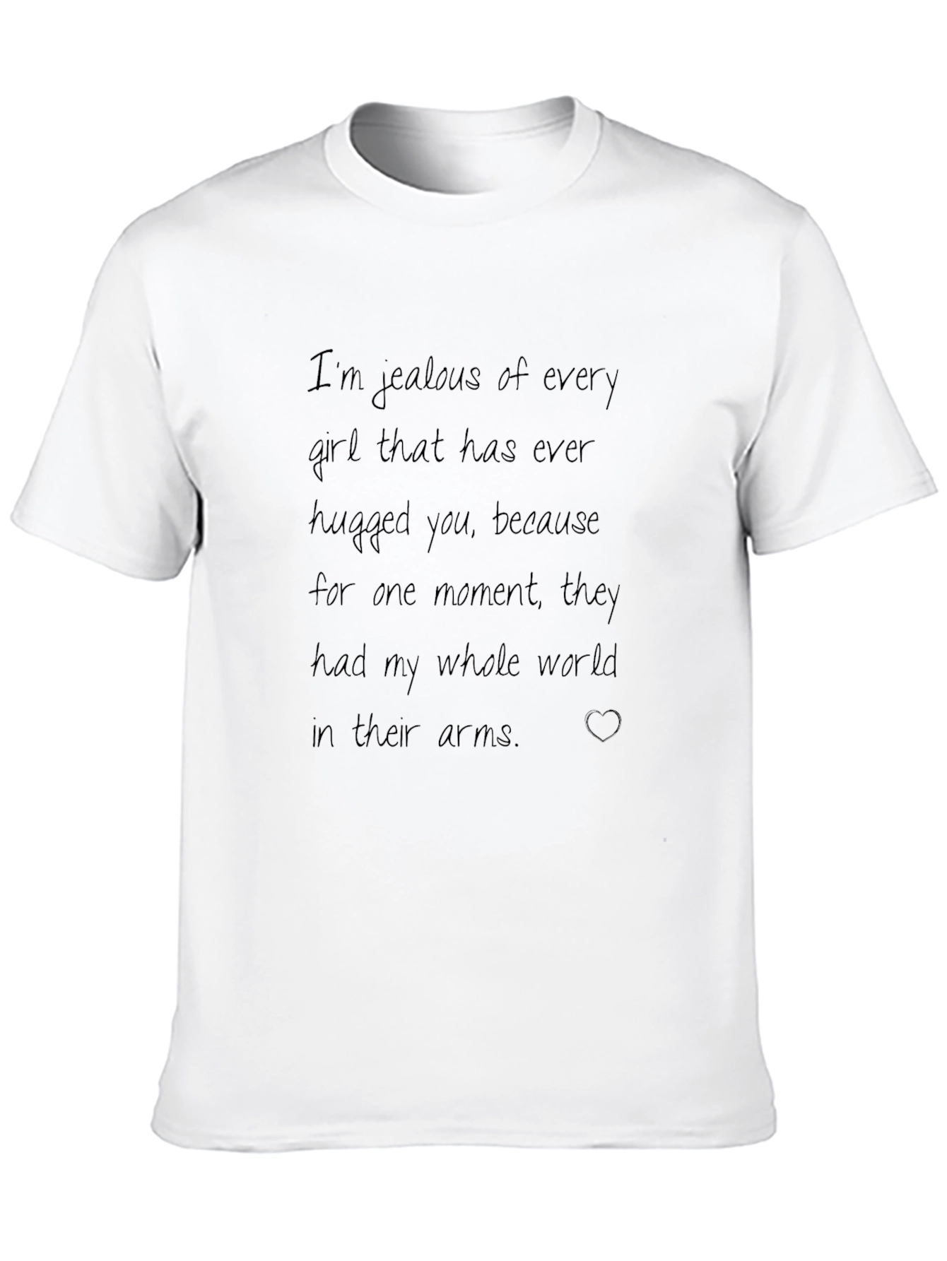Jealous Girl T-Shirt - Hug You Graphic Tee