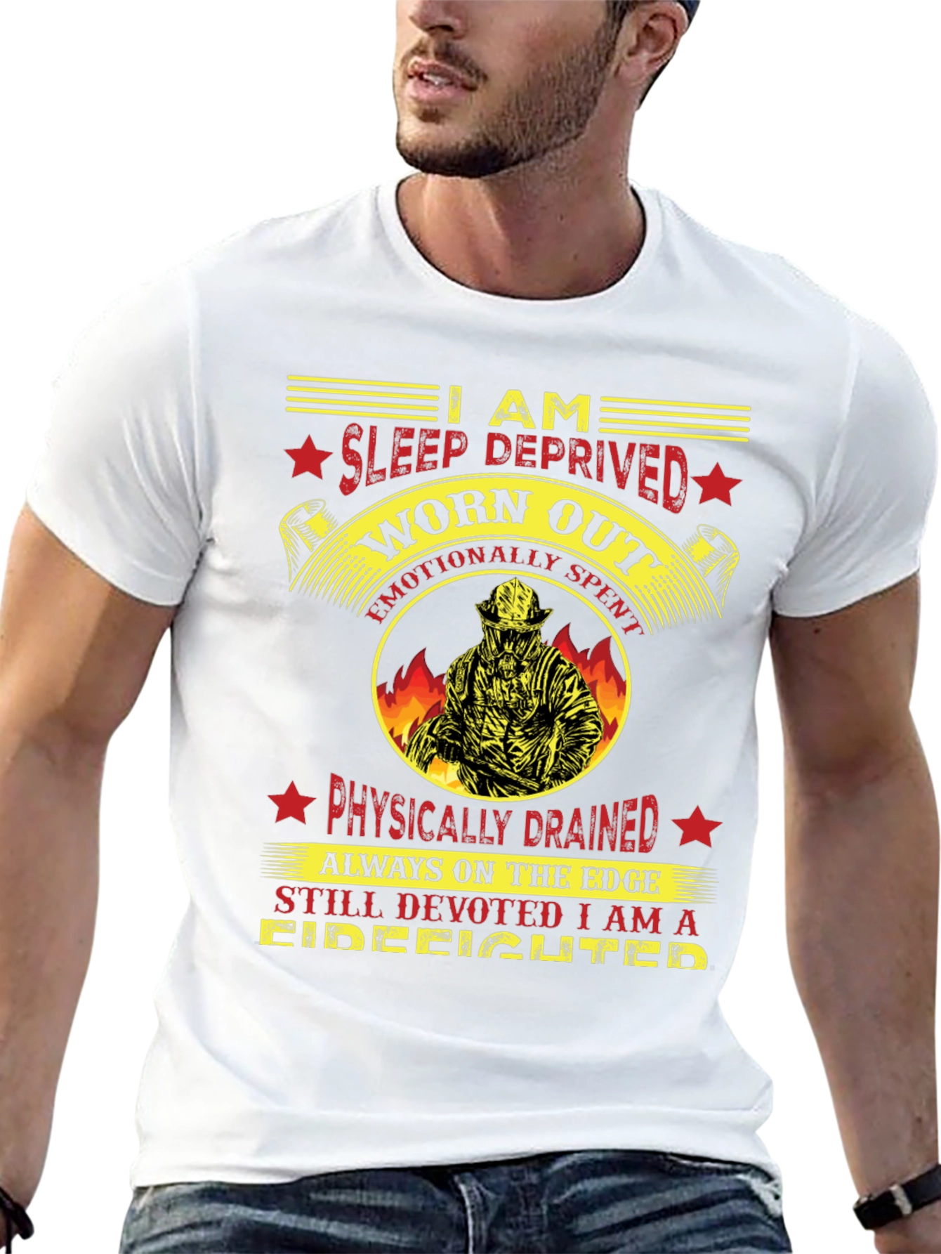 Firefighter T-Shirt: Sleep Deprived Worn Out