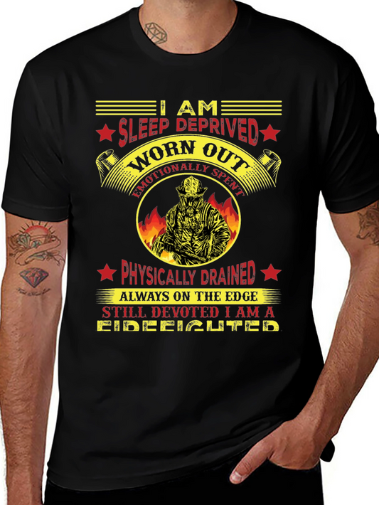 Firefighter T-Shirt: Sleep Deprived Worn Out