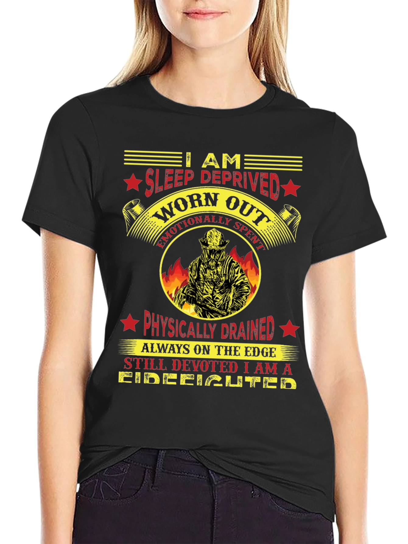 Firefighter T-Shirt: Sleep Deprived Worn Out
