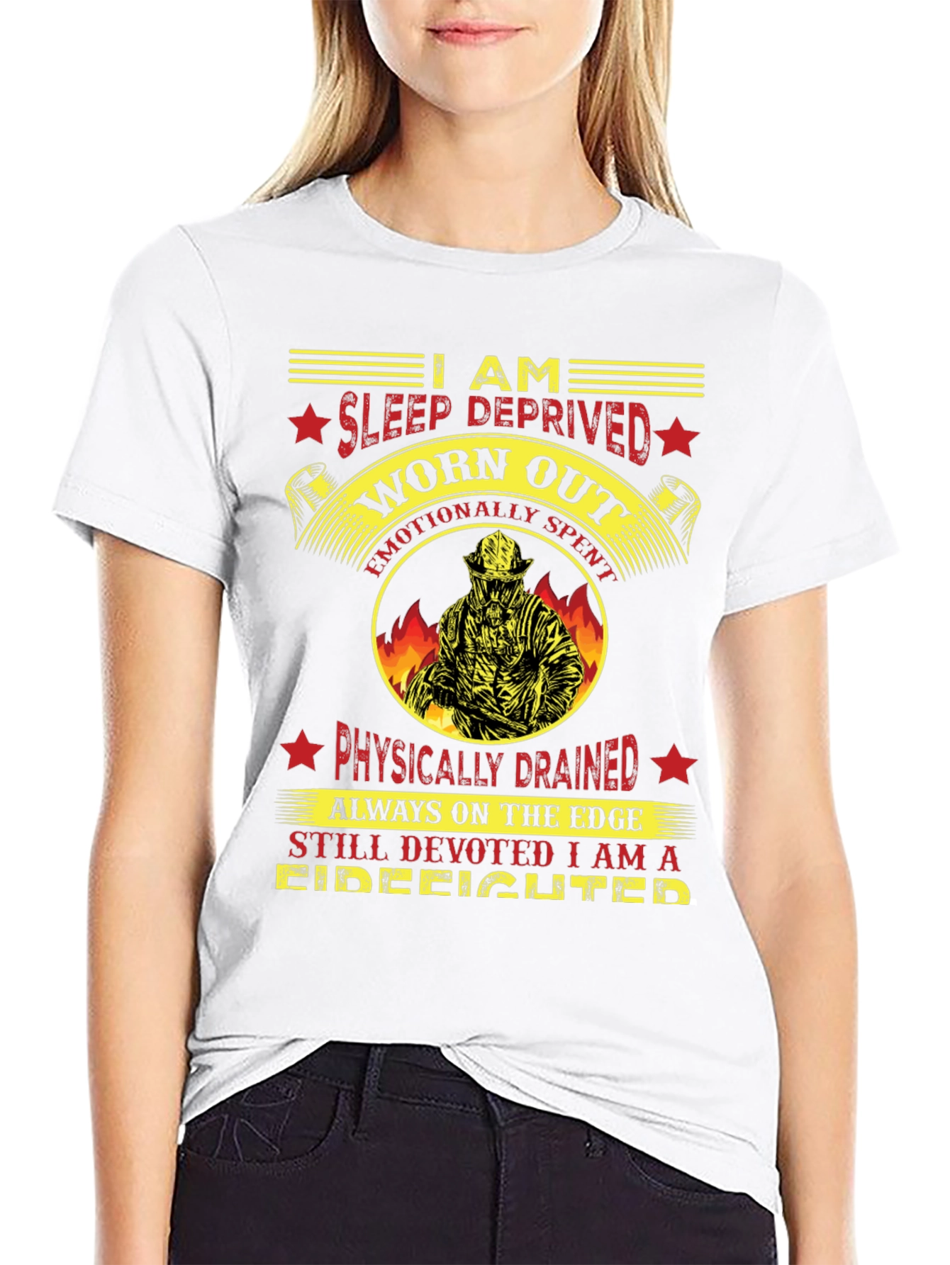 Firefighter T-Shirt: Sleep Deprived Worn Out