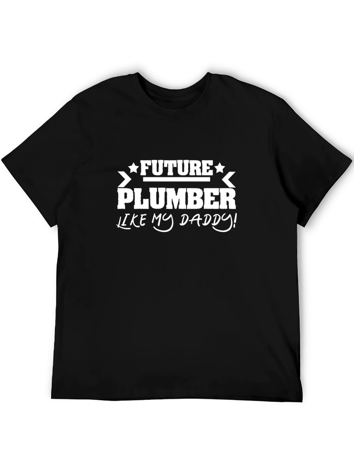 Future Plumber Like My Daddy T-Shirt
