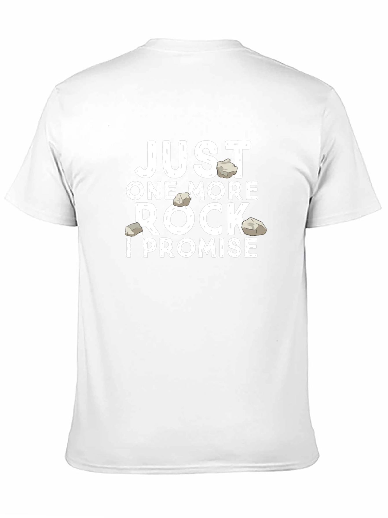 Just One More Rock T-Shirt - Geologist Gift