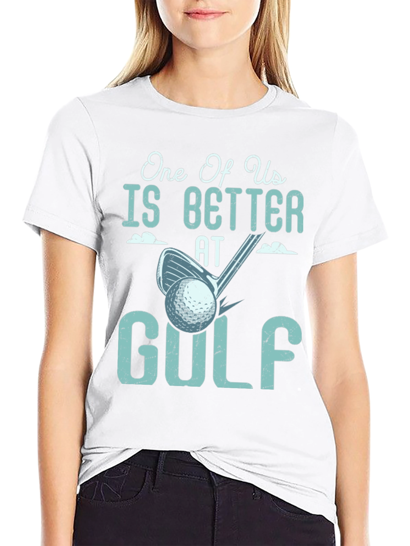 One Of Us Is Better At Golf Tee