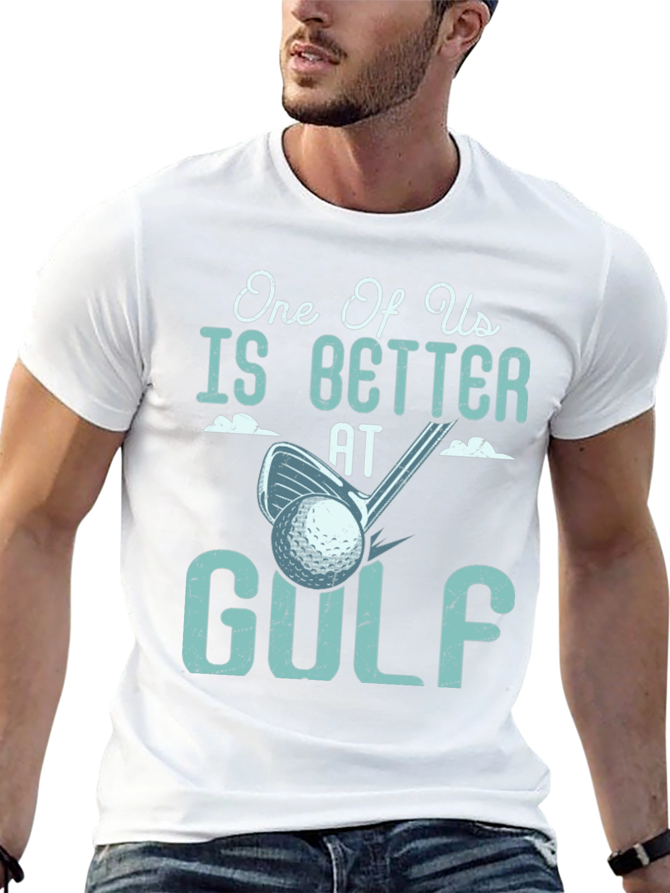 One Of Us Is Better At Golf Tee