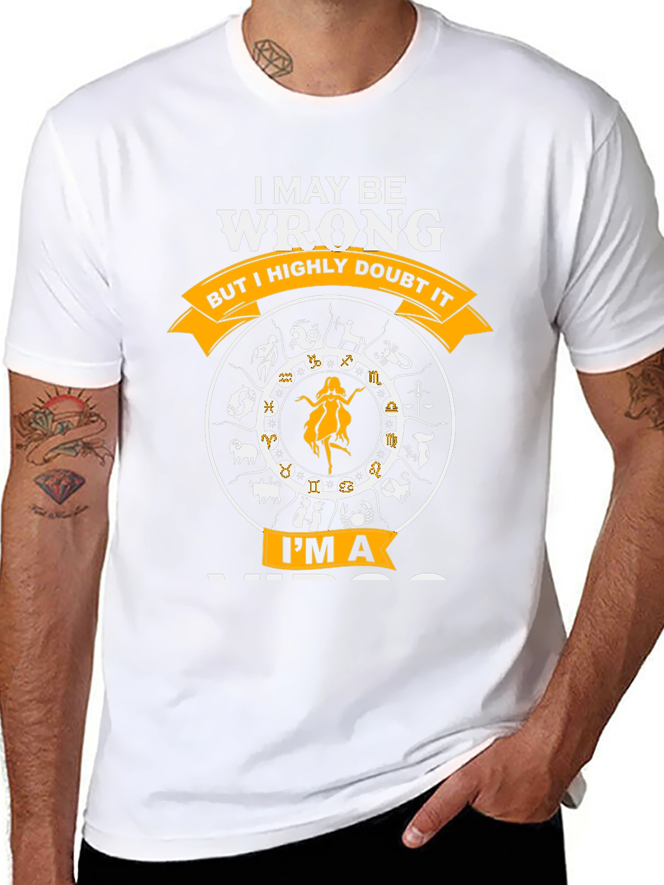 I MAY BE WRONG IM A VIRGO T-Shirt